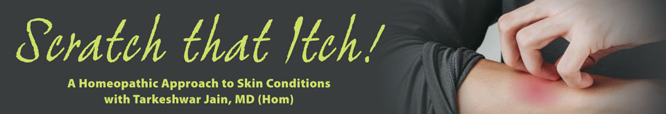 Scratch that Itch! A Homeopathic Approach to Skin Conditions
